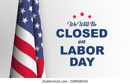 Labor Day Background. We Will be Closed on Labor Day. Vector Illustration