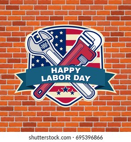 Labor day badge emblem with wrenches and American flag on brick wall background. Vector illustration. Labor day design.