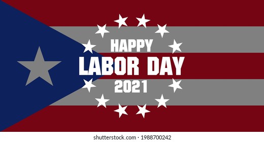 Labor Day banner with holiday greetings Happy Labor Day 2021. Puerto Rico flag background