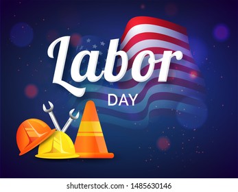 Labor Day banner or poster design with construction tool such as helmet, cone and wrench on American wavy flag and blue background.