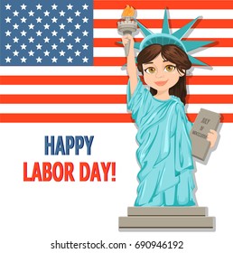 Labor Day greeting card with USA flag and girl dressed in a costume of Statue of Liberty. Vector illustration for holiday