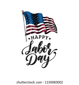 Labor Day, hand lettering. National american holiday illustration with drawn USA flag in engraved style. Vector greeting or invitation card, festive poster or banner. 