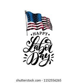 Labor Day, hand lettering. National american holiday illustration with drawn USA flag in engraved style. Vector greeting or invitation card, festive poster or banner. 