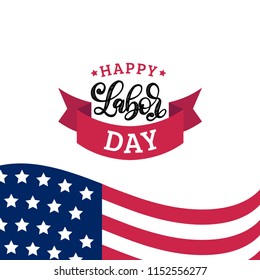 Labor Day, hand lettering on white background. National american holiday illustration with national USA flag. Vector greeting or invitation card, festive poster or banner. 