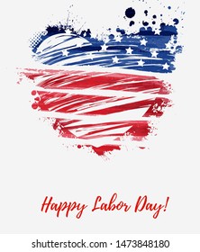 Labor day - holiday in United States of America. Abstract grunge watercolor flag in grunge heart shape. Template for holiday banner, invitation, flyer, etc.