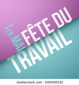 Labor day, May 1st in French : Fête du travail, 1er mai