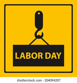 labor day on warning signs with crane hook icon background (vector) 