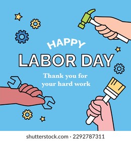 Labor Day. people who are working. Hands holding working tools. A movement for workers' rights. 