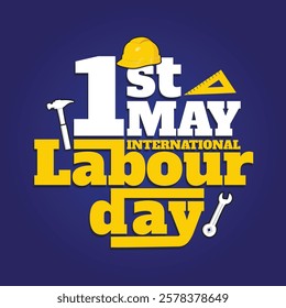 Labor Day poster, card, social media post design. 1st May Labour Day banner design with bold lettering and workers tools. Yellow safety helmet, ruler, hammer, wrench vector illustration