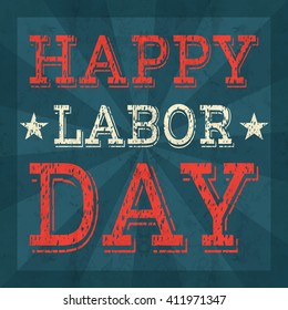 Labor day poster template. Lettering inscription on blue striped background. Grunge style vintage concept for greeting card, banner, postcard, poster, placard design. Vector illustration.