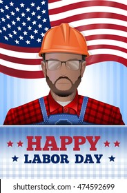 Labor Day poster with  worker man on the background of the USA flag. Happy Labor Day. Vector illustration