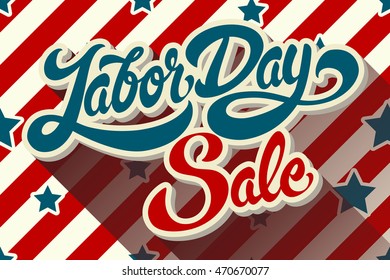 Labor Day Sale hand drawn lettering on background of pattern with stripes and stars. Vector illustration. Perfect for advertising, poster or announcement