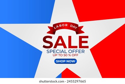 Labor Day Sale- Special Offer- up to 50 percent off- Shop Now on big white star. The big star on red and blue background.