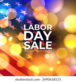 Labor Day Sale. United States Labor Day commercial sign. Bokeh lights and American Flag. Vector illustration.