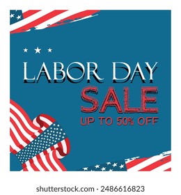 Labor Day sales promotion offers. With a waving American flag in the background. Labor Day concept. Flat vector illustration.
