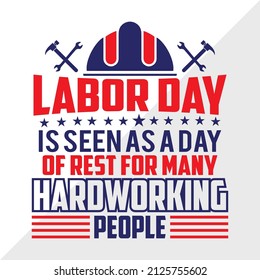 Labor Day Is Seen As A Day Of Rest For Many holiday printable vector illustration