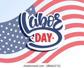 Labor day sign on USA Flag. Vector background with hand drawn lettering. Illustration for American national holiday on September 7th. Poster, greeting card, banner, badge, logo, icon design template