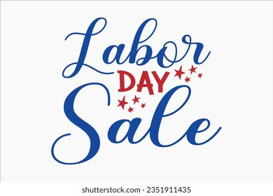 Labor Day SVG Design, typography, t-shirt, sublimation, vintage, retro design, labor day, happy labor day,  thanksgiving