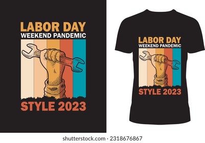 Labor Day  T Shirt Is The Best Design