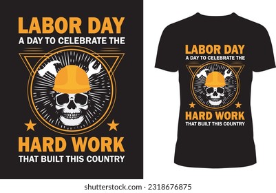 Labor Day  T Shirt Is The Best Design