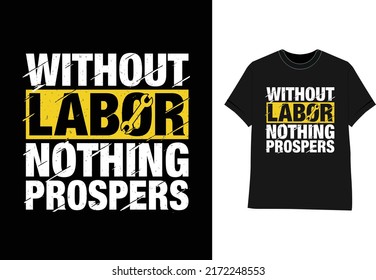 Labor day t shirt design Without Labor Nothing Prospers