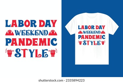 Labor day t shirt design, September first Monday, USA holiday.