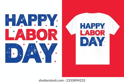 Labor day t shirt design, September first Monday, USA holiday.