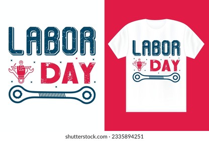 Labor day t shirt design, September first Monday, USA holiday.