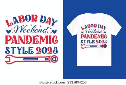 Labor day t shirt design, September first Monday, USA holiday.