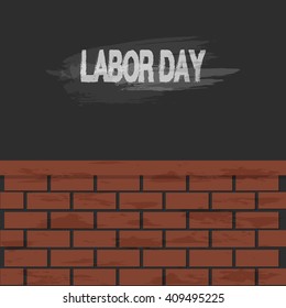 Labor day text and brick wall, vector illustration