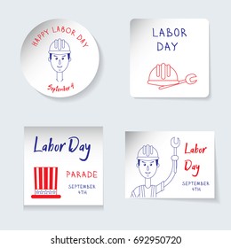 Labor Day theme. Set of stickers, banners. Reminding inscriptions, a portrait of a worker, an American hat, a helmet and a screwdriver. Quick sketch with felt-tip pens. Vector illustration.