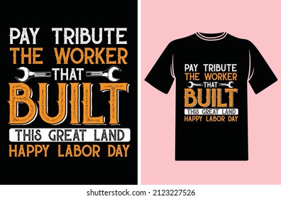 Labor day T-shirt deign, Labor quotes design, typography, vector