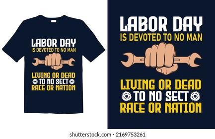 Labor day t-shirt design. Best for fashion graphics, t-shirt prints, posters, stickers, décor elements, t-shirts, and prints.