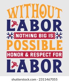 Labor Day T-Shirt Design, Happy Labor Day, International Labor Day With Motivational Quotes, American Flag With Illustration And Many Other Things.