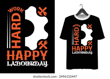 Labor Day T-shirt Design. Happy labor day. Print on Vector typograph may day t shirt design. work hard labour day