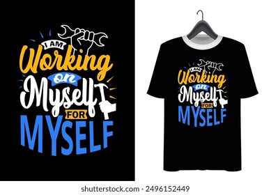 Labor Day T-shirt Design. Happy labor day. Print on Vector typograph may day t shirt design. I am working on myself for myself