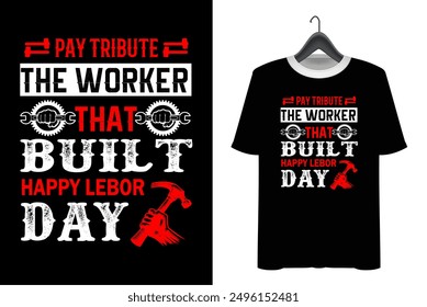 Labor Day T-shirt Design. Happy labor day. Print on Vector typograph may day t shirt design.