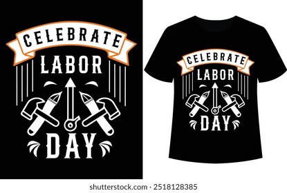 labor day t-shirt design , illustration vectors typography t-shirt design