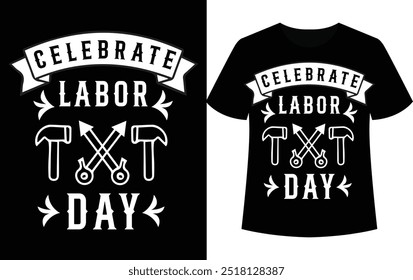 labor day t-shirt design , illustration vectors typography t-shirt design