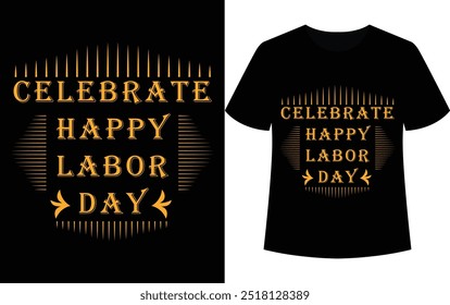 labor day t-shirt design , illustration vectors typography t-shirt design