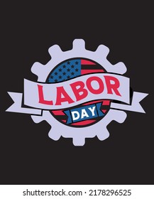 Labor Day T-Shirt Design Print Template, Labor Day Shirts, Labor Day Shirt Ideas, Labor Gift Shirt design