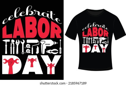 Labor Day T-shirt Design And typography 