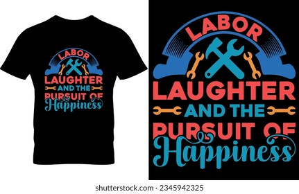 Labor day t-shirt design, typography, illustration, graphic, vector, international labor day t-shirt design, International Workers Day, Typography, Labor Day T shirt Template, 1st May t-shirt, 