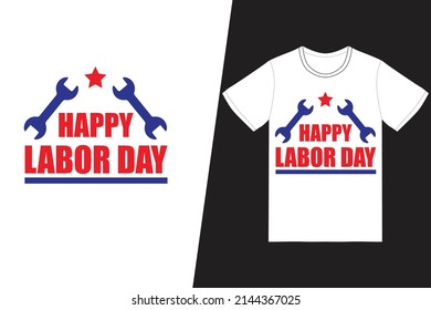 labor day t-shirt design. Labor day t-shirt design vector. For t-shirt print and other uses.