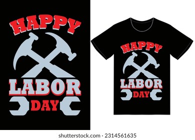 Labor Day T-shirt Design. Labor Day Vector Graphics