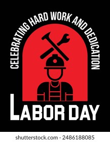 Labor Day T-Shirt Design, Workers Day Poster Design, Labor Day Illustration Vector
