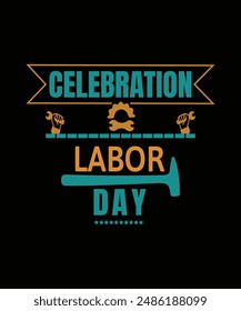 Labor Day T-Shirt Design, Workers Day Poster Design, Labor Day Illustration Vector