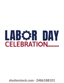 Labor Day T-Shirt Design, Workers Day Poster Design, Labor Day Illustration Vector