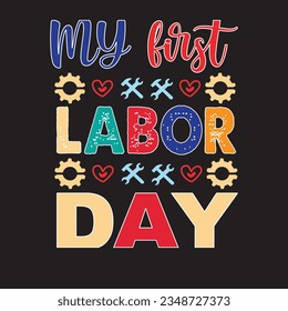 Labor Day t-shirt , My First Labor Day, 