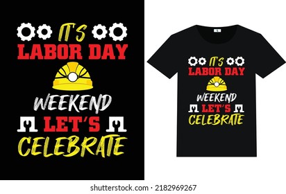 Labor Day Typography and Graphic T shirt design